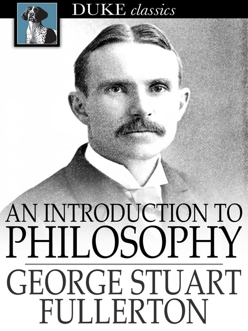 Title details for An Introduction to Philosophy by George Stuart Fullerton - Wait list